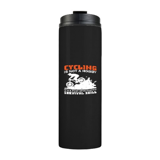 Cycling A Survival Skill Thermal Tumblers