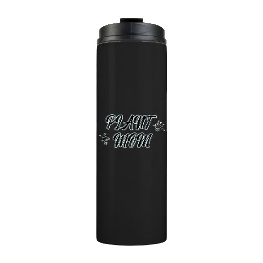 Plant mom Thermal Tumblers - women Thermal Tumblers for plants lover