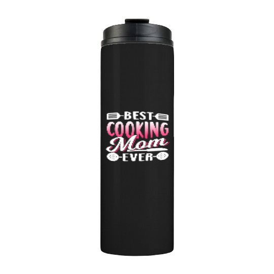 Best Cooking Mom Ever Cook Mommy Mother Thermal Tumblers