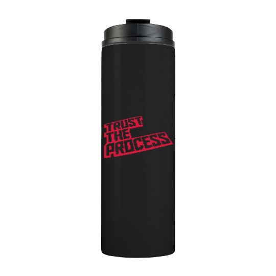 trust the process quote Thermal Tumblers