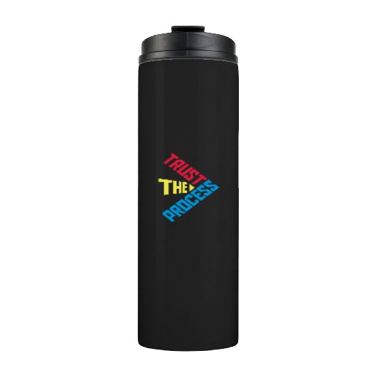 trust the process quote Thermal Tumblers