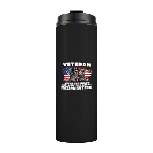 VETERAN PROTECTING AT HOME FREEDOM ISNT FREE Thermal Tumblers