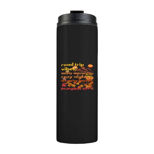 road trip vibes misty mornings cozy nights Thermal Tumblers