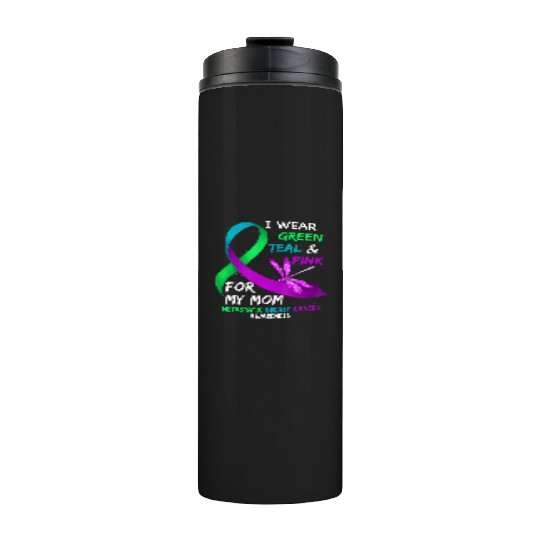 I Wear Green Teal Pink For My Mom Metastatic Thermal Tumblers