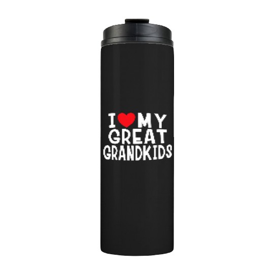 I Love My Great Grandkids Family Love Grandma Gran Thermal Tumblers