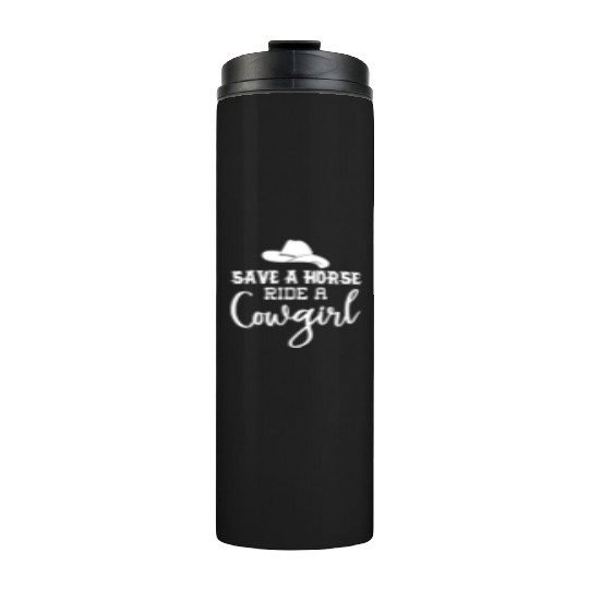 Save a Horse Ride a Cowgirl Thermal Tumblers