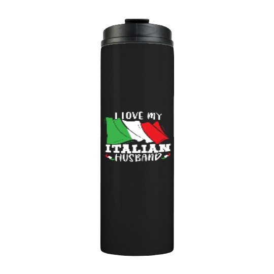I Love My Italian Husband Europe Country Italy Thermal Tumblers