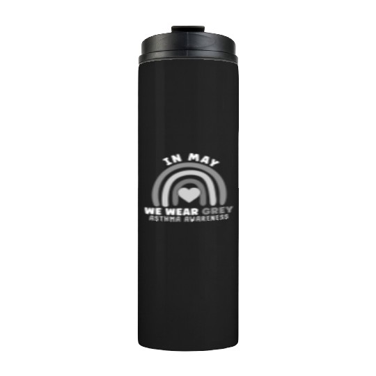 In May We Wear Gray Asthma Awareness Thermal Tumblers