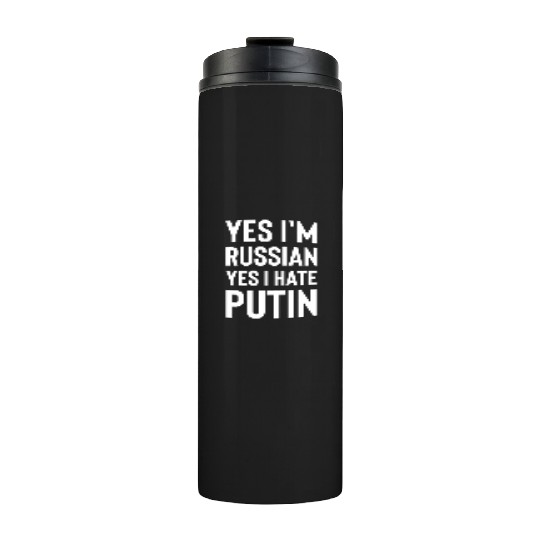 Yes im russian yes i hate putin white Thermal Tumblers