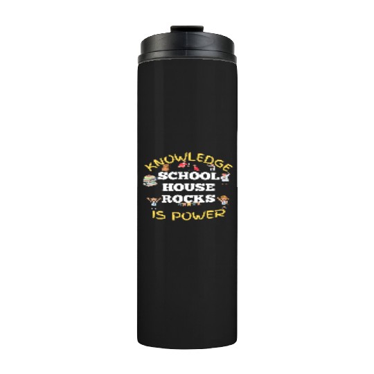Knowledge Schoolhouse Rock is Power Thermal Tumblers