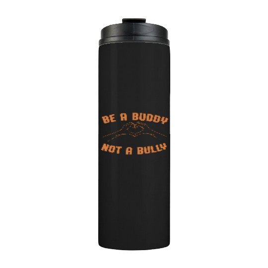 Be A Buddy Not A Bully Orange Unity Day Bullying P Thermal Tumblers