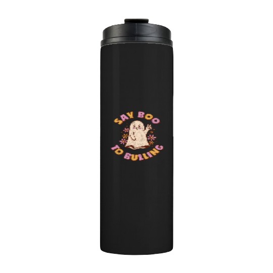 Anti Bully Say Boo Tio Bulling Unity Day Bullying Thermal Tumblers