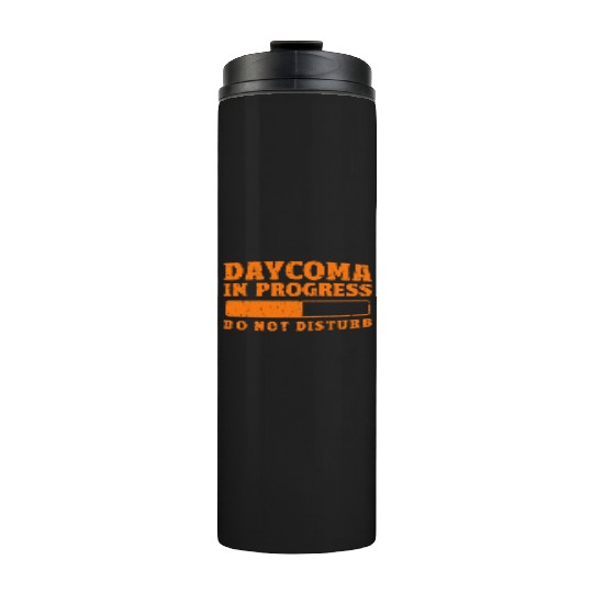 Daycoma in progress Do not Disturb - dreamer Thermal Tumblers