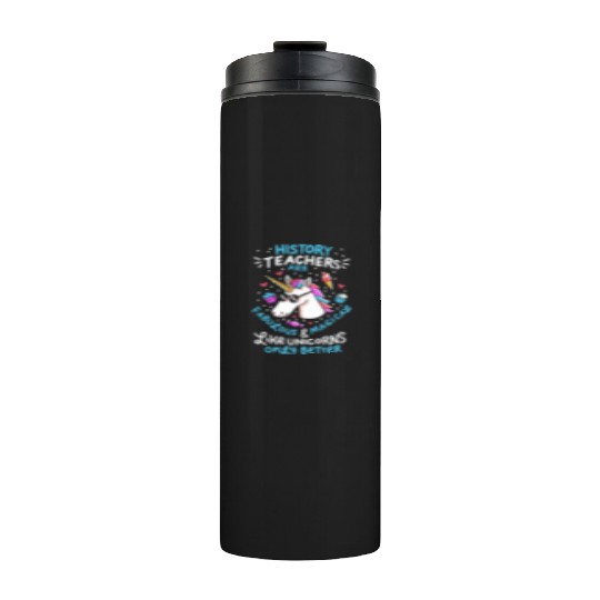 School Unicorn Funny Saying History Teacher Gift Thermal Tumblers