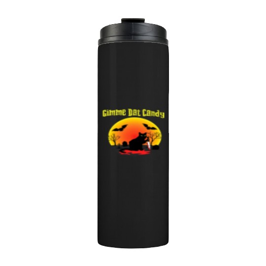 Gimme Dat Candy Creepy Cat Spooky Halloween Thermal Tumblers