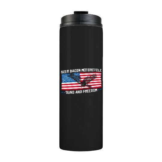 Beer Bacon Motorcycle Guns And Freedom US Flag Thermal Tumblers