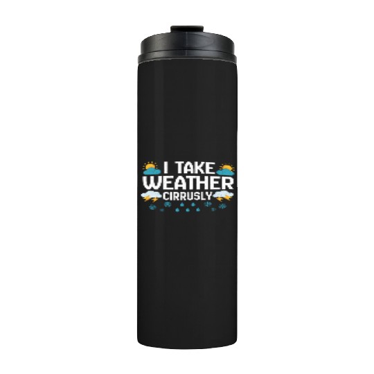 Weather Cirrusly Meteorologist Meteorology Storm Thermal Tumblers