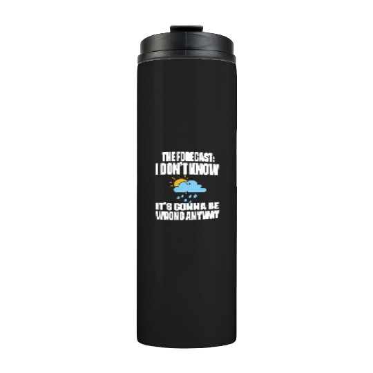 Forecast Meteorologist Meteorology Storm Thermal Tumblers
