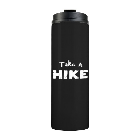Take A Hike - Hiking Thermal Tumblers