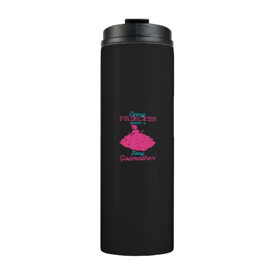 Every princess needs a fairy godmother - fairytale Thermal Tumblers