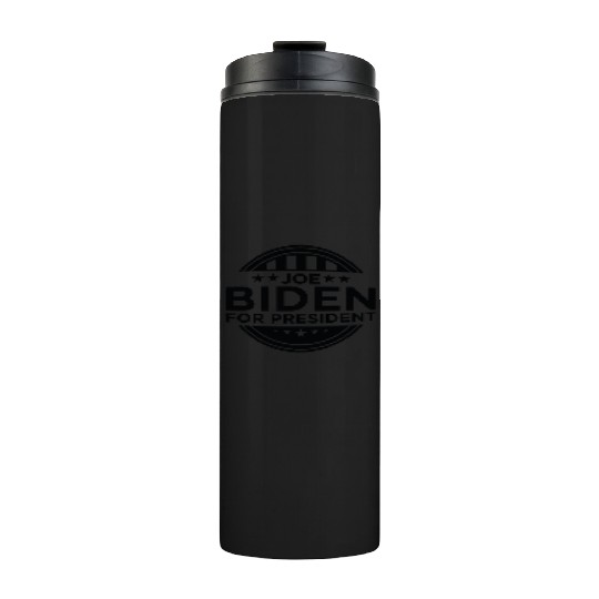 Joe Biden For President Thermal Tumblers