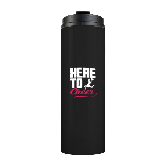 Here To Cheer Funny Cheerleading Cheerleader Gift Thermal Tumblers
