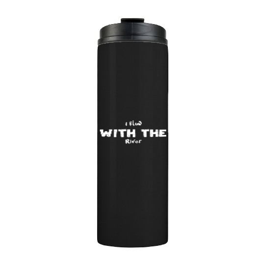 I Flow With The River - Poker Thermal Tumblers