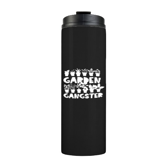 Garden Gangster Funny Gardening Plants Lover Thermal Tumblers