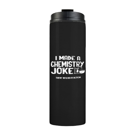 Chemistry Teacher, Chemistry Joke Thermal Tumblers