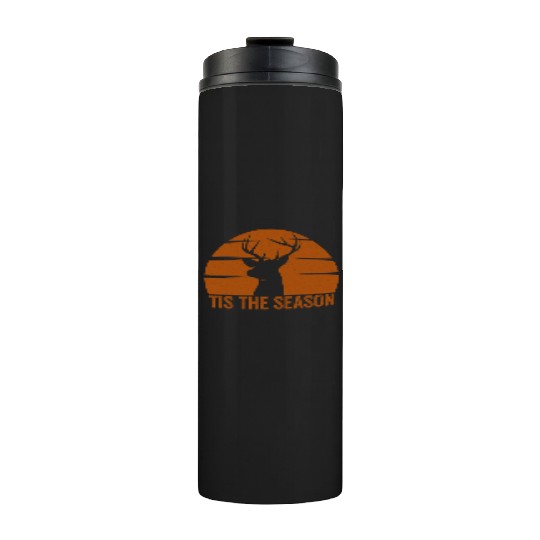 Tis The Season Dear Hunting Thermal Tumblers