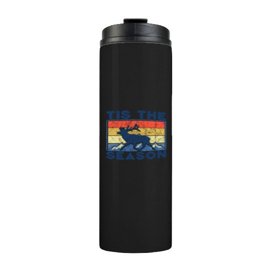 Tis The Season Dear Hunting Thermal Tumblers