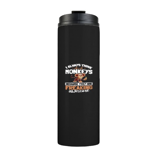 I always think about Monkeys - Orangutan Monkey Thermal Tumblers