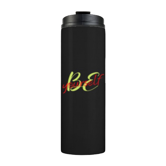 Be yourself Thermal Tumblers