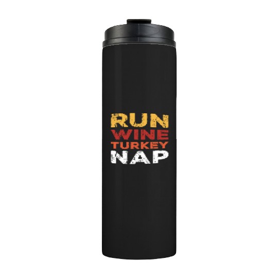 Thanksgiving Run Wine Turkey Nap Funny Vintage Thermal Tumblers