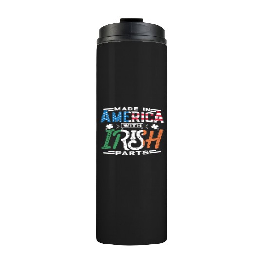 Made In America With Irish Parts Gaelic Ireland Thermal Tumblers