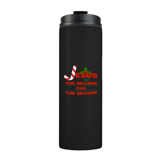Jesus is the reason for the season Thermal Tumblers