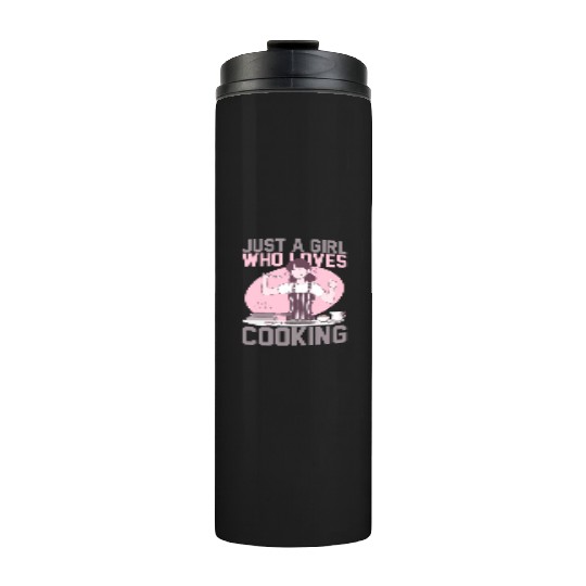 JUST A GIRL WHO LOVES COOKING Thermal Tumblers