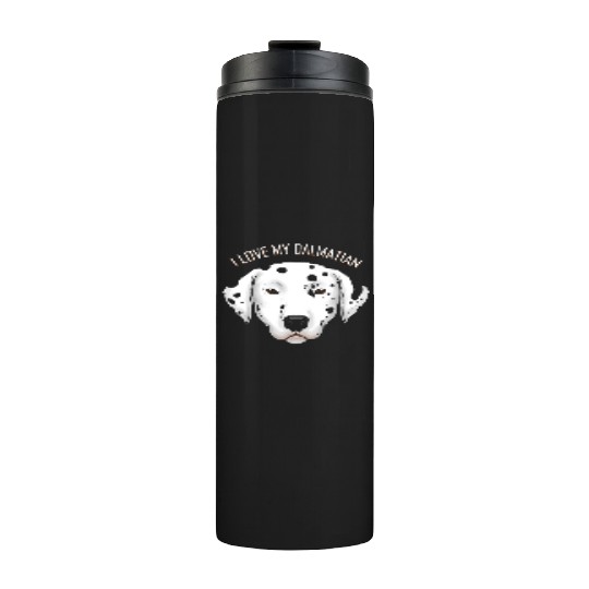 Dog Lover - I Love My Dalmatian Thermal Tumblers