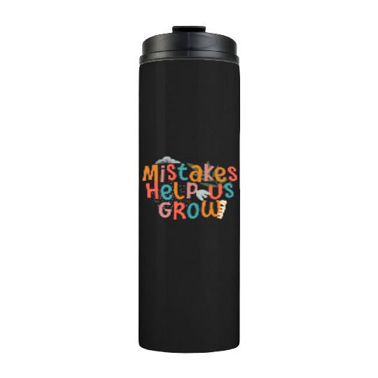 Mistakes Help Us Grow Back To School Motivational Thermal Tumblers
