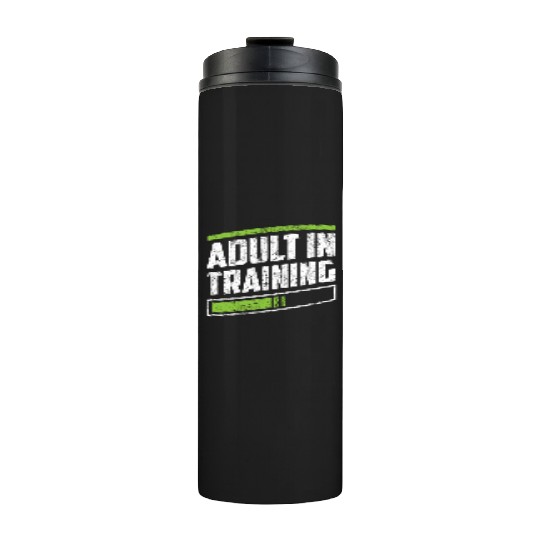 Adult In Training Birthday Adulting Adulthood Thermal Tumblers