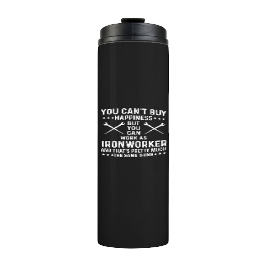 Proud Ironworker Saying Thermal Tumblers