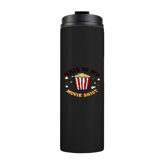 I'm Just Here For The Popcorn Cinama Movie Theater Thermal Tumblers