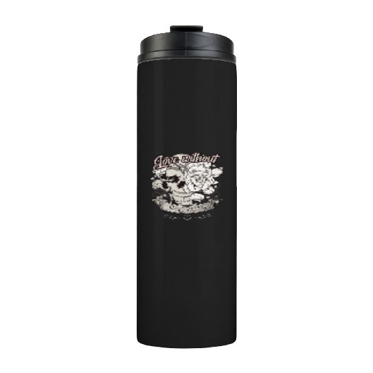Love With No Regrets Skull With Roses Gift Thermal Tumblers