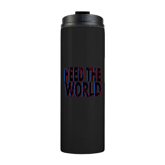 quot Feed The World quot Essential Thermal Tumblers