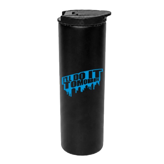 do it tomorrow quote Thermal Tumblers
