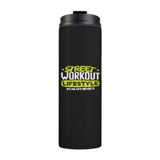 Street Workout Lifestyle Fitness Calisthenics Thermal Tumblers