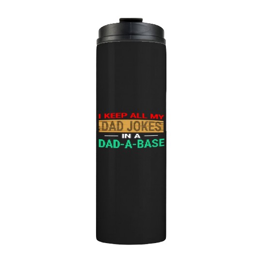 Funny dad jokes gift idea Thermal Tumblers