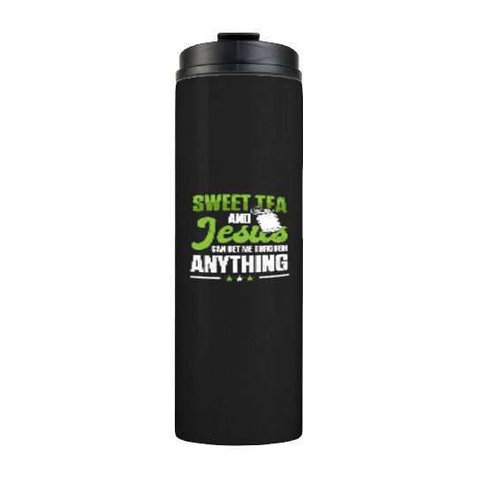 Funny Sweet Tea And Jesus Can Get Me Through Thermal Tumblers