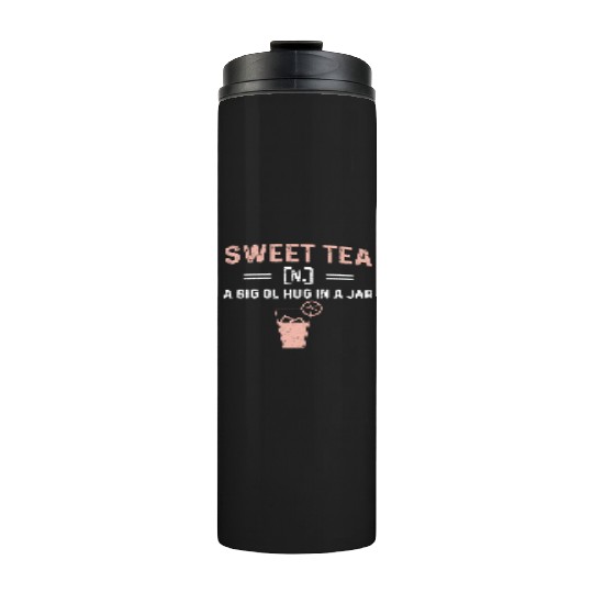 Funny Sweet Tea N A Big Ol Hug In A Jar Thermal Tumblers