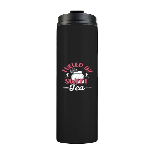 Funny Sweet Tea Fueled By Sweet Tea Thermal Tumblers
